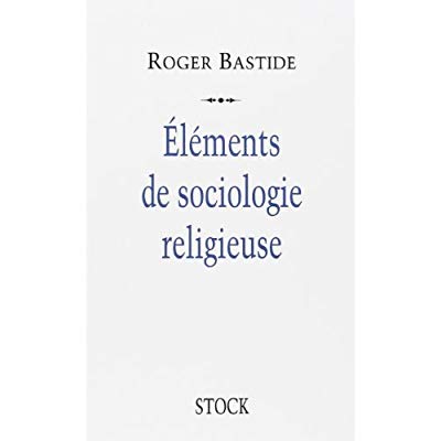 Eléments de sociologie religieuse