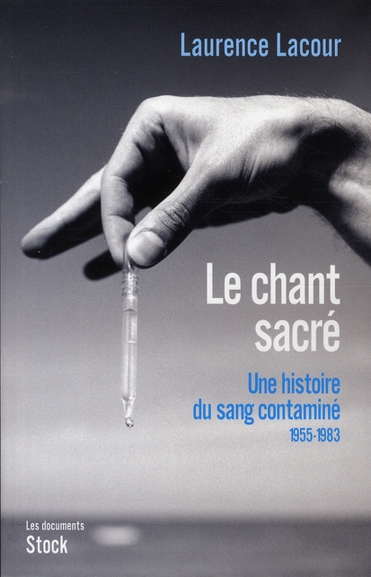 Le chant sacré Une histoire du sang contaminé. Tome 1, 1955-1983