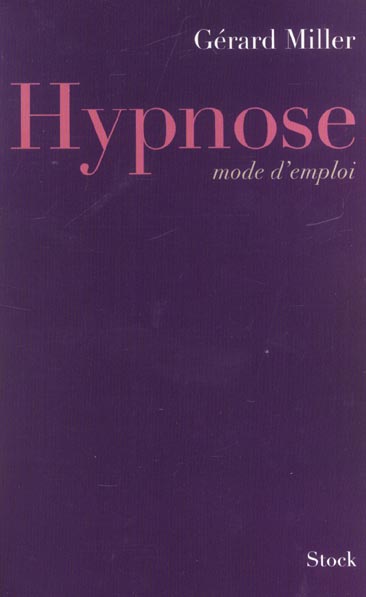 Hypnose mode d'emploi