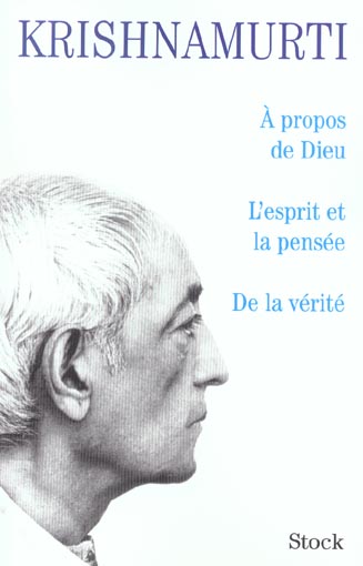 A propos de Dieu. L'esprit et la pensée. De la vérité