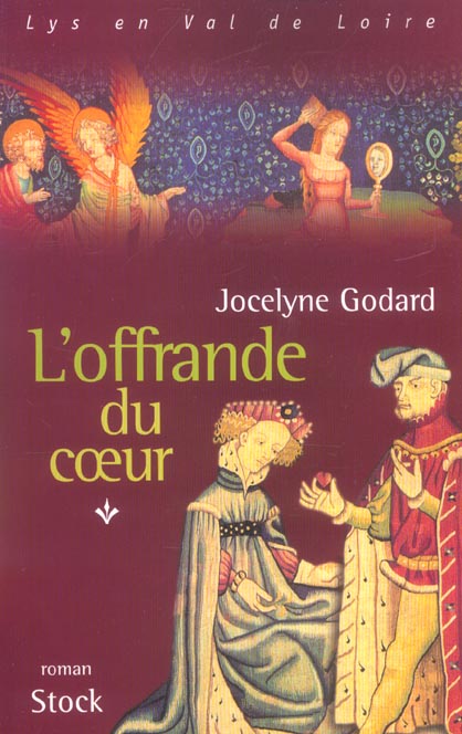 Lys en Val de Loire, Les Millefleurs Tome 1 : L'offrande du coeur
