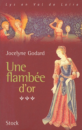 Lys en Val de Loire, Les Millefleurs Tome 3 : Une flambée d'or