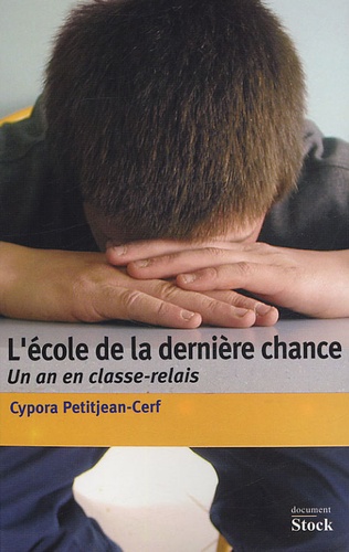 L'école de la dernière chance. Un an en classe-relais