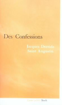 Des Confessions. Jacques Derrida-Saint Augustin