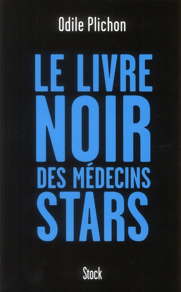 Le livre noir des médecins stars