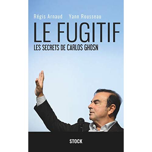 Le fugitif. Les secrets de Carlos Ghosn