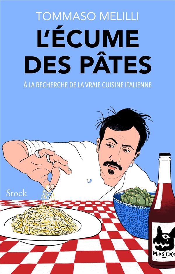 L'écume des pâtes. A la recherche la vraie cuisine italienne