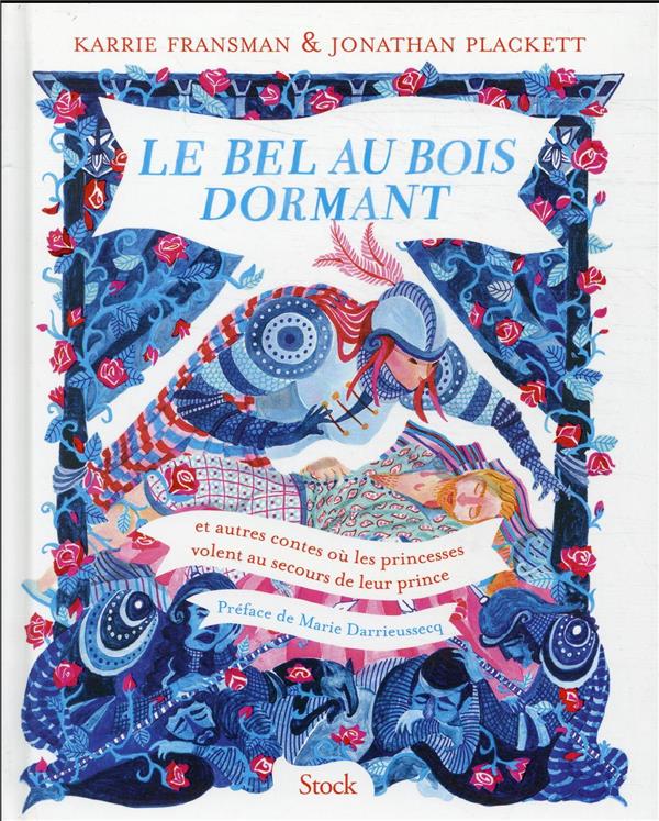 Le Bel au Bois Dormant. Et autres contes où les princesses volent au secours de leur prince
