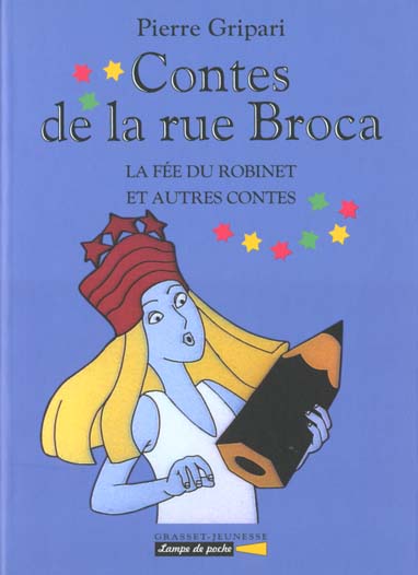 CONTES DE LA RUE BROCA. La fée du robinet et autres contes