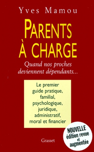 PARENTS A CHARGE. Quand nos proches deviennent dépendants, édition 2000