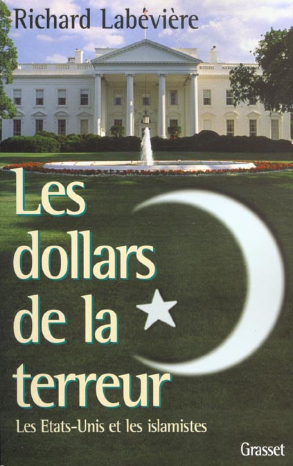 LES DOLLARS DE LA TERREUR. Les Etats-Unis et les islamistes