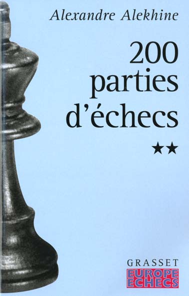 Deux cents parties d'échecs. Tome 2, 1908-1927