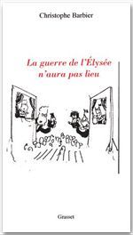 La guerre de l'Elysée n'aura pas lieu ou l'Impromptu de Garombert
