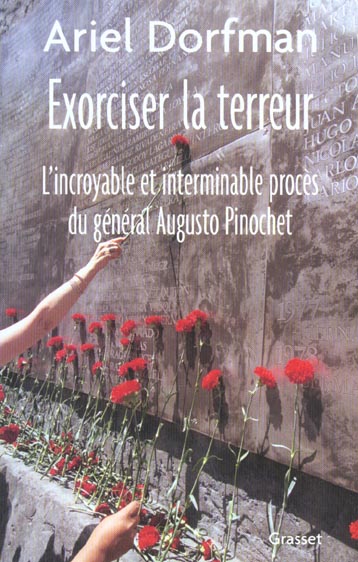 Exorciser la terreur. L'incroyable et interminable procès du général Augusto Pinochet