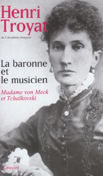 La baronne et le musicien. Madame von Meck et Tchaïkovski