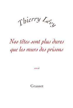 Nos têtes sont plus dures que les murs des prisons
