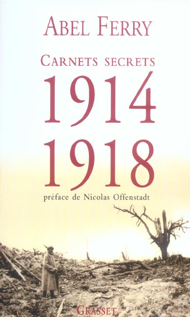 Carnets secrets 1914-1918. Suivis de lettres et notes de guerre