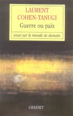 Guerre ou paix. Essai sur le monde de demain
