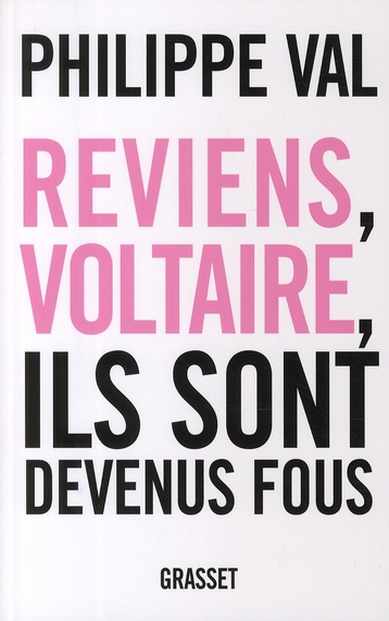 Reviens Voltaire, ils sont devenus fous