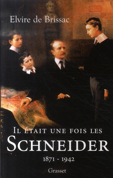 Il était une fois les Schneider (1871-1942)