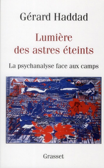 Lumière des astres éteints. La psychanalyse face aux camps