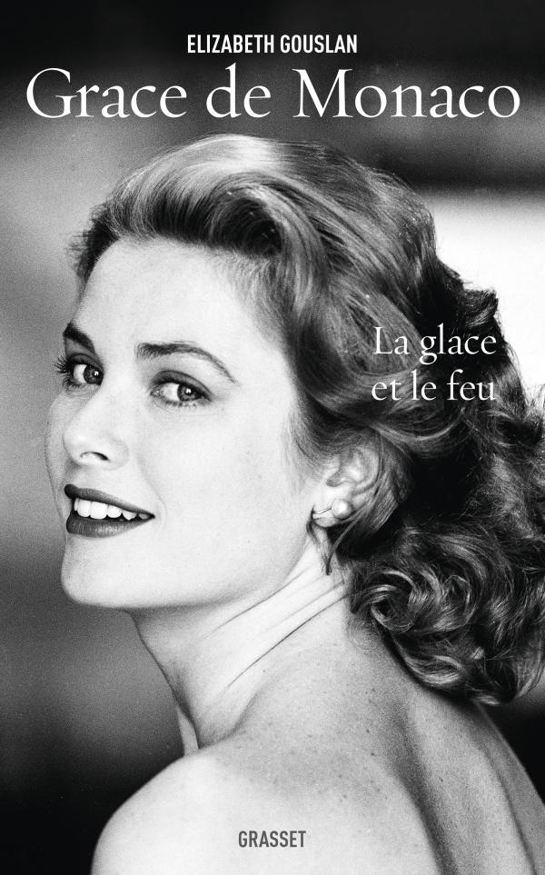 Grace de Monaco. La glace et le feu