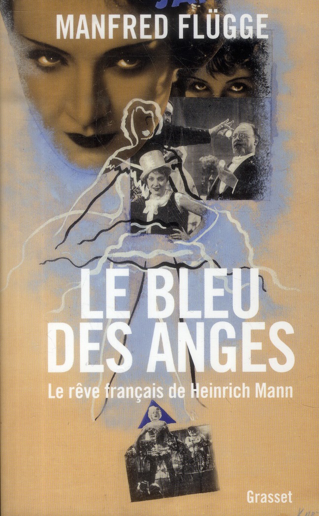 Le bleu des anges. Le rêve français de Heinrich Mann
