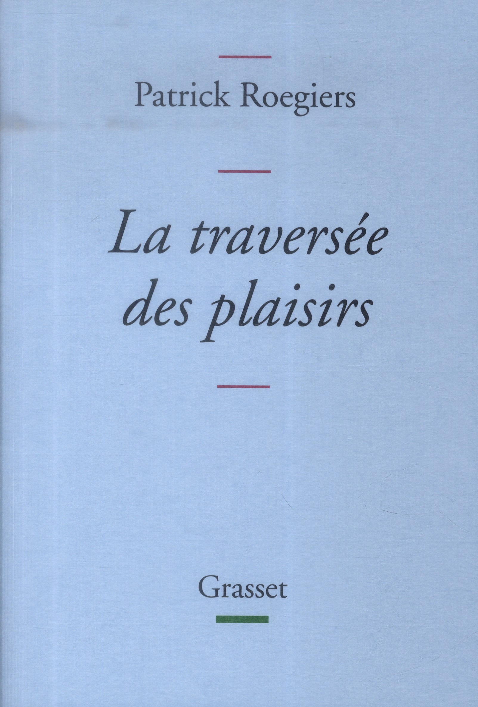La traversée des plaisirs. Escapade littéraire