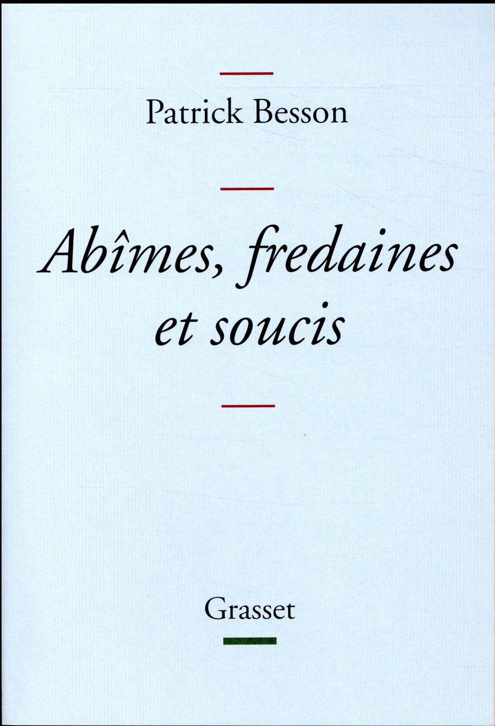 Abîmes, fredaines et soucis