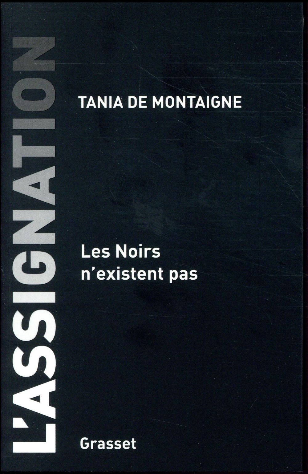 L'assignation. Les Noirs n'existent pas