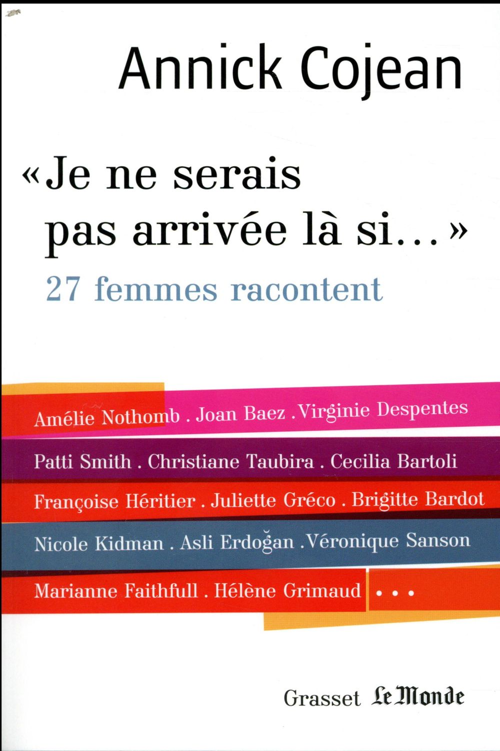 Je ne serais pas arrivée là si...