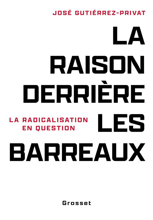 La raison derrière les barreaux. La radicalisation en question