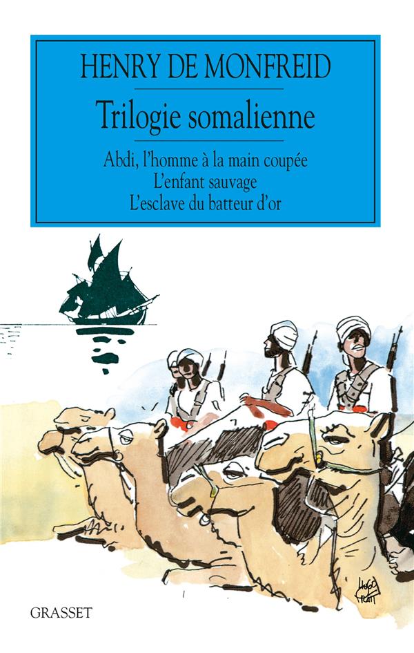 Trilogie somalienne. Abdi, l'homme à la main coupée ; L'enfant sauvage ; L'esclave du batteur d'or