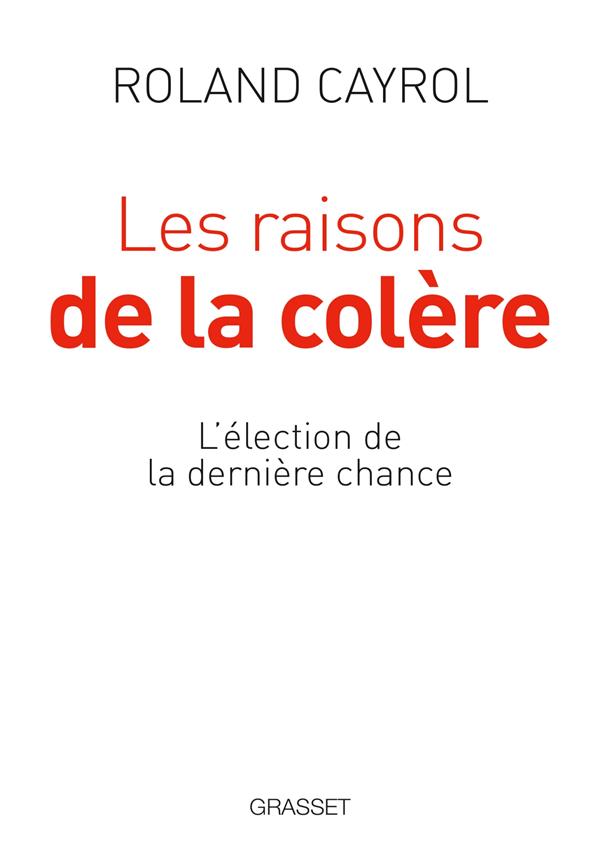 Les raisons de la colère. L'élection de la dernière chance