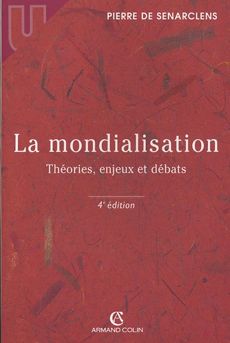 La mondialisation. Théories, enjeux et débats, 4e édition