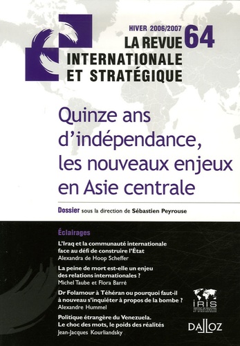 La revue internationale et stratégique N° 64, Hiver 2006/2007 : Quinze ans d'indépendance, les nouve
