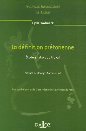 La définition prétorienne. Etude en droit du travail, Edition 2007