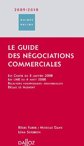 Le guide des négociations commerciales 2009-2010. 2e édition