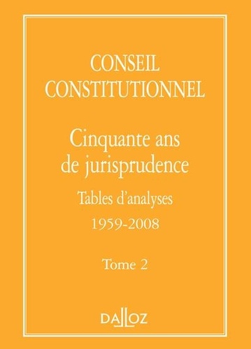 Cinquante ans de jurisprudence. Tome 2, Tables d'analyses (1959-2008)