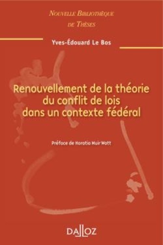 Renouvellement de la théorie du conflit de loi dans un contexte fédéral. Edition 2010