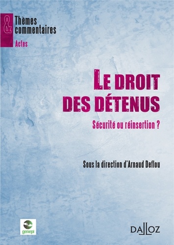 Le droit des détenus. Sécurité ou réinsertion ?