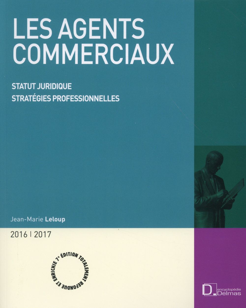 Les agents commerciaux 2016-2017. Statut juridique, stratégies professionnelles, 7e édition