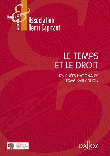 Le temps et le droit. Tome 18, Journées nationales, Dijon