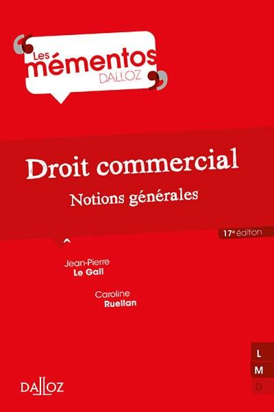 Droit commercial. Notions générales, 17e édition
