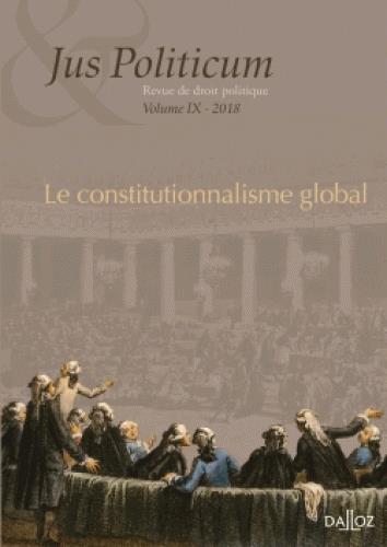 Jus Politicum N° 9, 2018 : Le constitutionnalisme global
