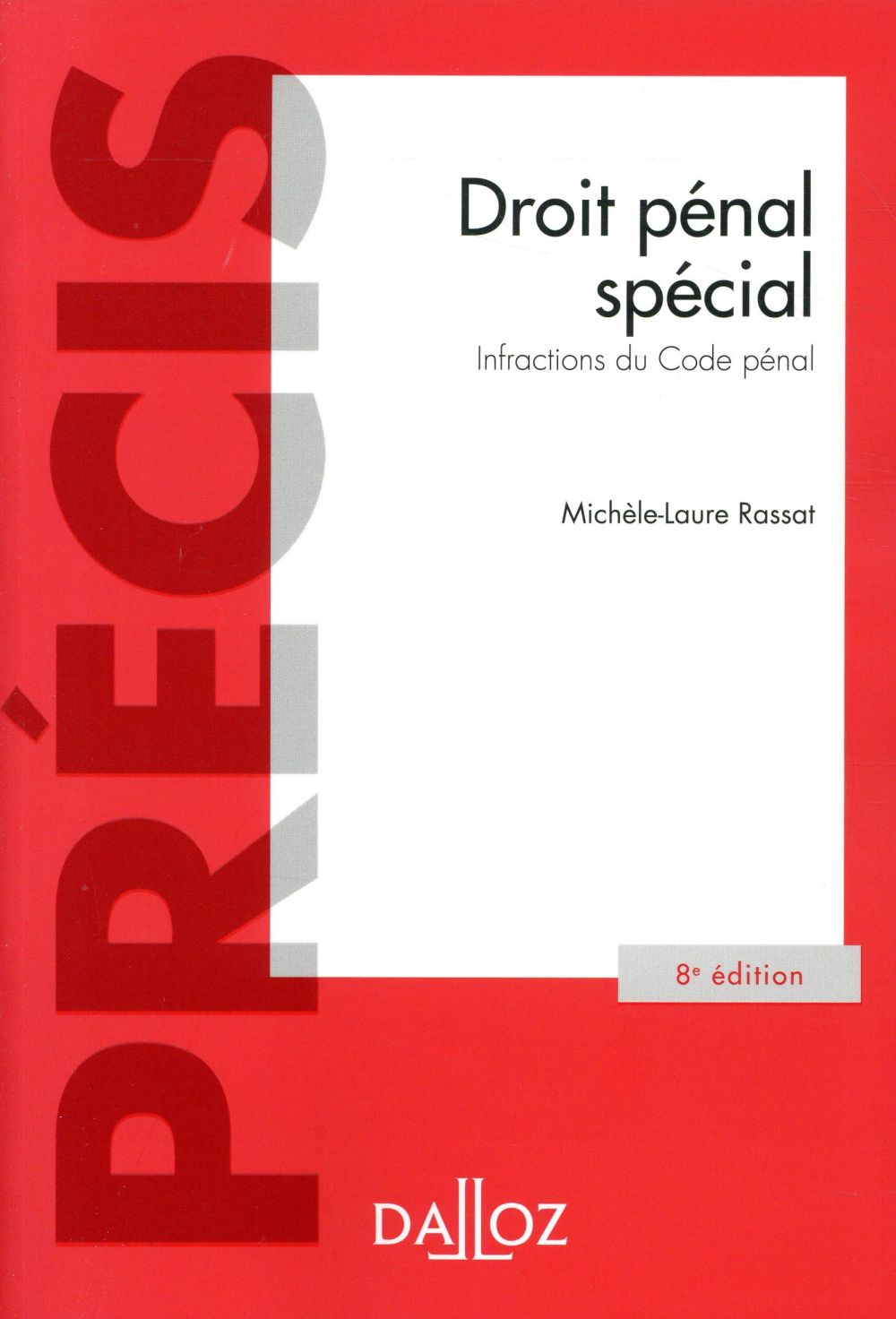 Droit pénal spécial. Infractions du Code pénal, Edition 2018