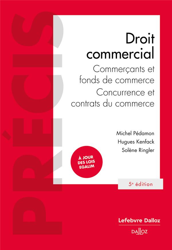 Droit commercial. Commerçants et fonds de commerce, concurrence et contrats du commerce, 5e édition