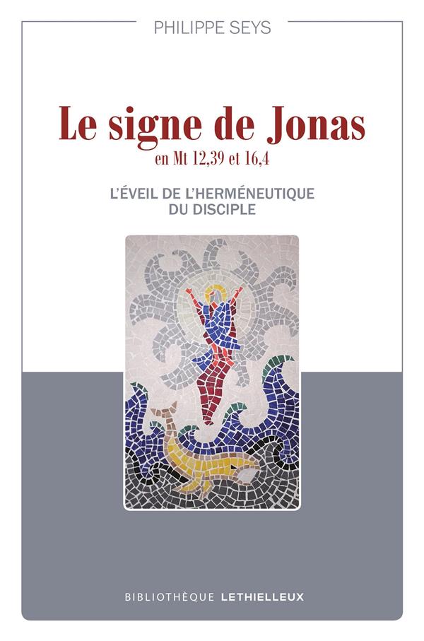 Le signe de Jonas en Mt 12,39 et 16,4. L'éveil de l'herméneutique du disciple