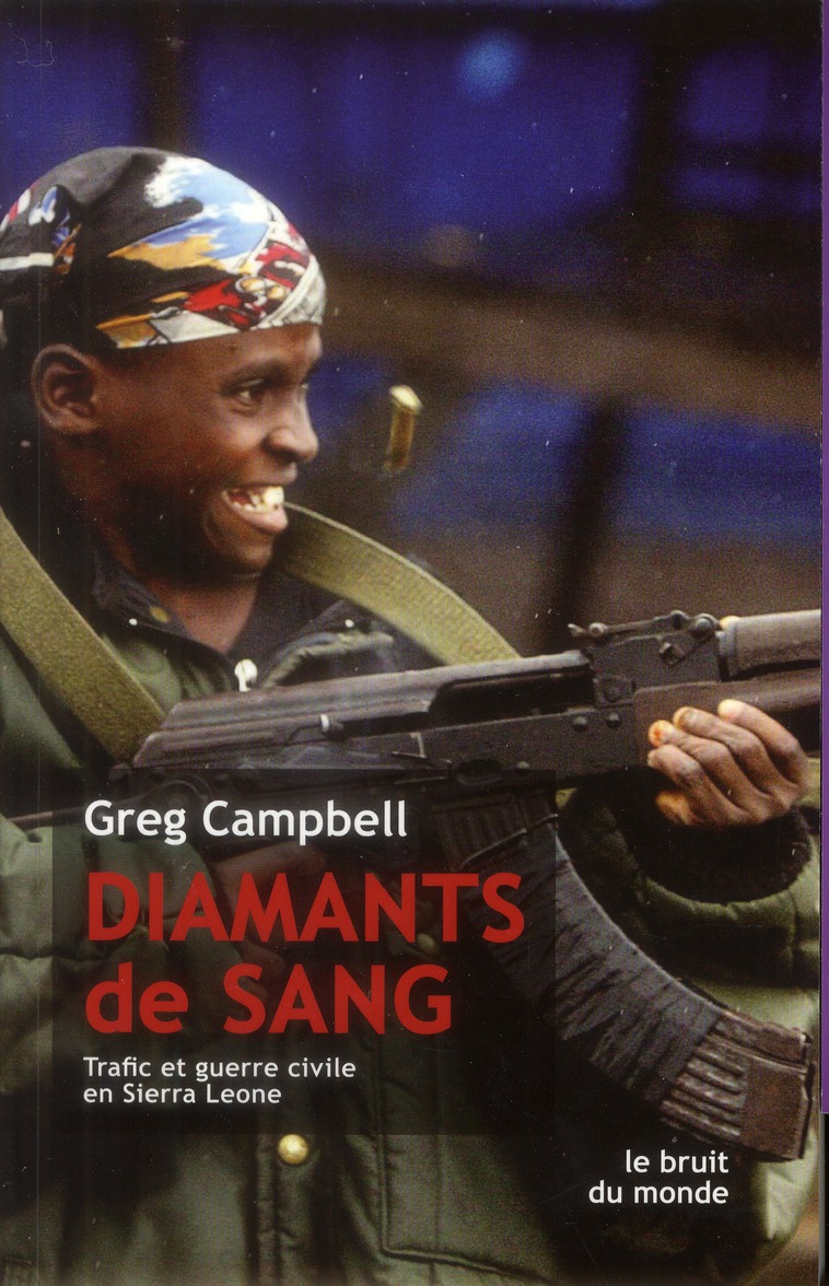 Diamants de sang. Trafic et guerre civile en Sierra Leone