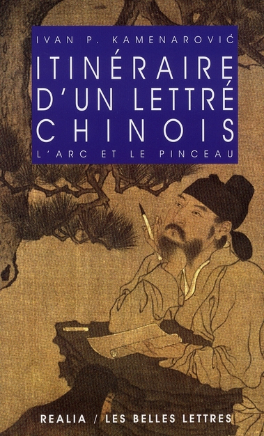 Itinéraire d'un lettré chinois. L'arc et le pinceau